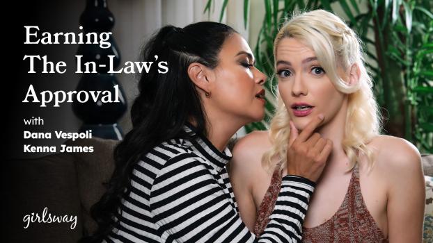 girlsway 24 02 25 kenna james and dana vespoli earning the in-law’s approval