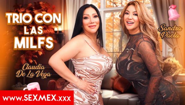 sexmex 25 05 10 claudia de la vega and sandra paola threesome with the milfs