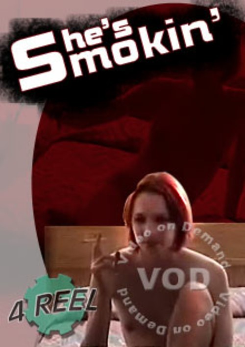 she’s smokin’ porn movie