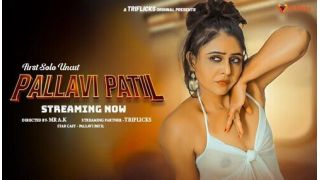 Pallavi Patil First Solo (2024) Softcore Hot Short Movie Web Series Porn