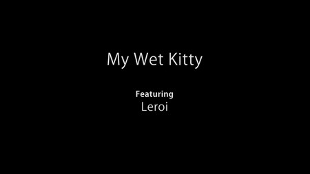 Nubiles 25 11 23 Leroi My Wet Kitty