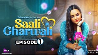 Saali Gharwali E01 (2023) Softcore Hot Short Movie Web Series Porn