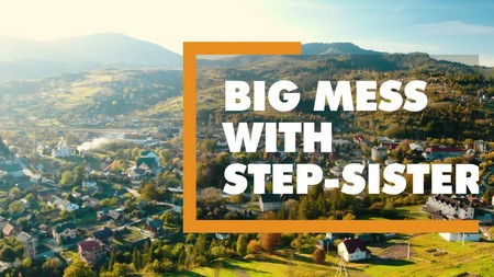 IntimatePOV Big Mess with Step Sisters