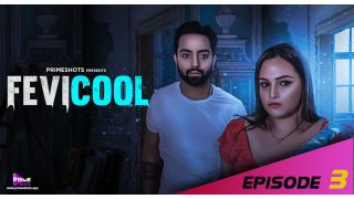 Fevicool E03 (2023) Softcore Hot Short Movie Web Series Porn