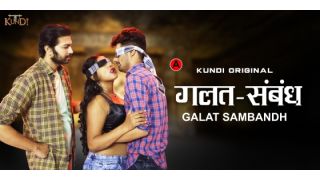 Galat Sambandh E01 2024- Hindi Hot Web Series Porn Kundi
