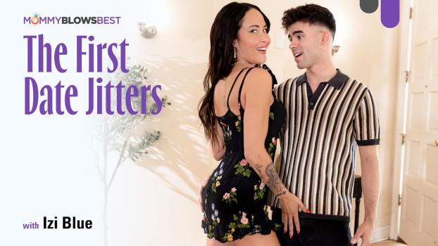 MommyBlowsBest 25 12 30 Izi Blu The First Date Jitters