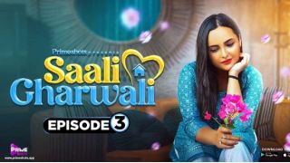 Saali Gharwali E03 (2023) Softcore Hot Short Movie Web Series Porn