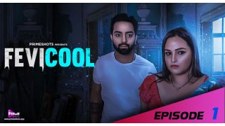 Fevicool E01 (2023) Softcore Hot Short Movie Web Series Porn